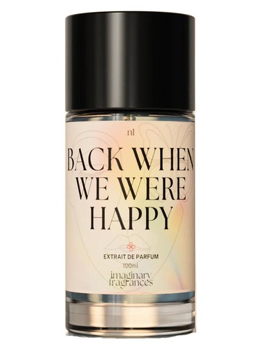 Back When We Were Happy by Imaginary Fragrances