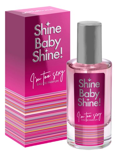 Shine Baby Shine I'm too Sexy by Bellerive