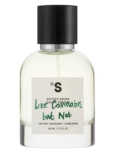 Like Cannabis but Not by Sister's Aroma